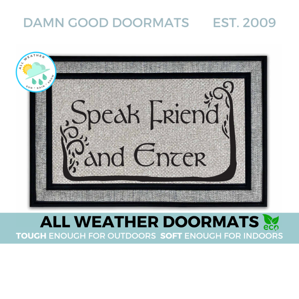 all weather Speak, Friend, and Enter Tolkien quote nerdy doormat