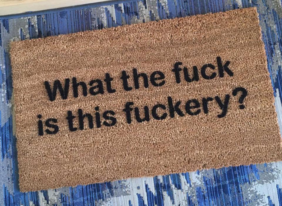 What the fuck is this fuckery? doormat rude funny