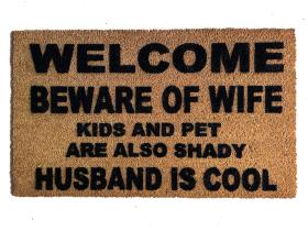 Husband is cool door mat, beware of wife, kids, dogs and cats, a funny welcome mat