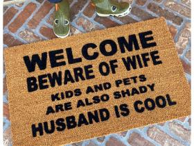 Coir doormat with Husband Is Cool Beware of Wife Kids and Pets text, funny welcome mat for front door