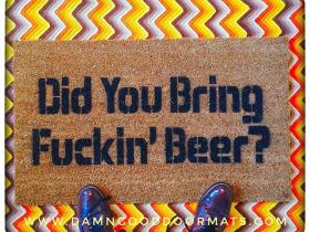 Bring fuckin beer, funny rude doormat