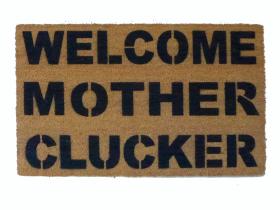 WELCOME MOTHER CLUCKER rude mature funny doormat