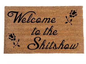 welcome to the shitshow funny rude damn good doormat