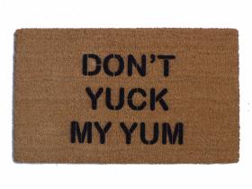 Don't yuck my yum™ funny doormat