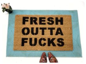 fresh outta fucks funny rude doormat