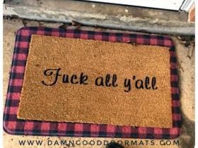 Fuck all y'all doormat