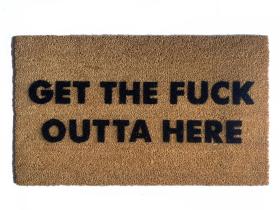 Coir doormat printed with 'Get The Fuck Outta Here' rude welcome mat for front door