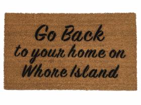 Coir doormat printed with 'GO BACK to your Home on Whore Island' funny Anchorman-inspired welcome mat