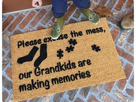 Please excuse the mess, our GRANDKIDS are making memories. funny grandparent