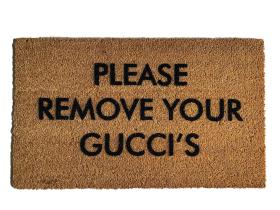 Sustainable coir doormat printed with the saying Please remove your shoes — Gucci's, Yeezy's, Balenciaga's, funny welcome mat