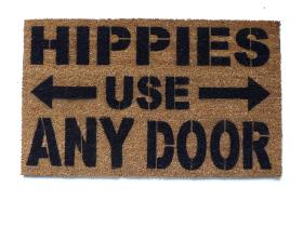 Hippies use any door funny mantra welcome eco friendly coir damn good do