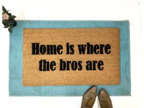 Home is where the bros are gifr for him frat house doormat