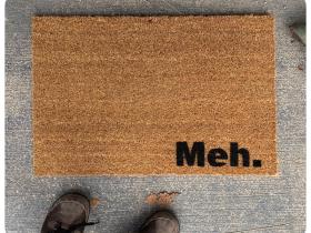 Meh funny go away rude doormat