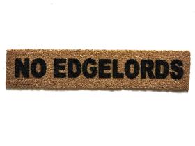 skinny 6"x30" outdoor coir doormat "NO EDGELORDS"
