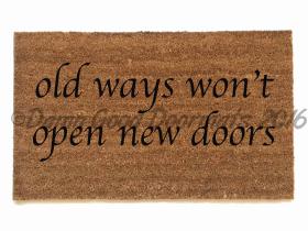 old ways won't open new doors