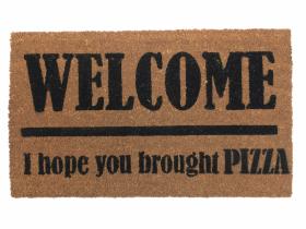 PIZZA! Welcome I hope you brought... doormat
