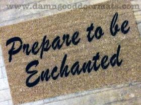 prepare to be enchanted doormat