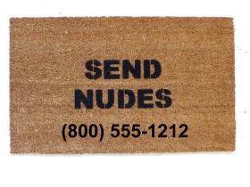 Custom Phone number send nudes funny rude doormat
