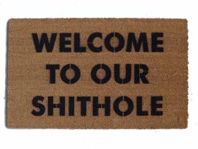 Welcome to our SHITHOLE funny doormat