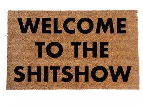welcome to the shitshow funny rude damn good doormat