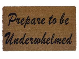 Prepare to be Underwhelmed doormat
