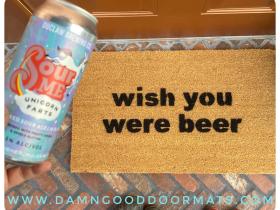 wish you were beer funny beer drinker gift doormat