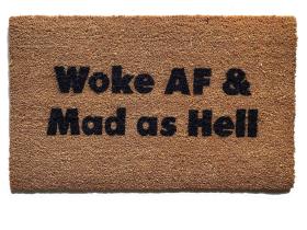 Woke AF and Mad as Hell coir doormat