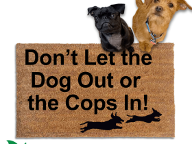 Don't let the dog out or the COPS in funny doormat with silhouette of 2 dogs running on it from Damn Good Doormats