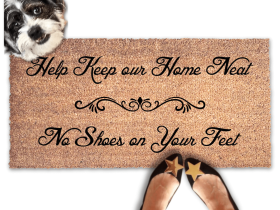 Help keep our home neat, no shoes on your feet