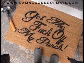 Sustainable coir doormat printed with GET THE FUCK OFF MY PORCH rude welcome mat text