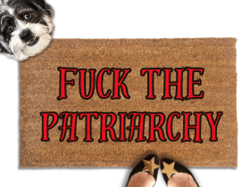 "Fuck the Patriarchy" red on natural coir doormat Made with all-natural coir, Damn Good Doormats trap dirt and mud right at your doorstep, while the PVC backing keeps it from slipping and sliding.