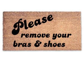 Please remove bra and shoes funny rude doormat